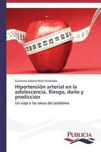 bokomslag Hipertensin arterial en la adolescencia. Riesgo, dao y prediccin