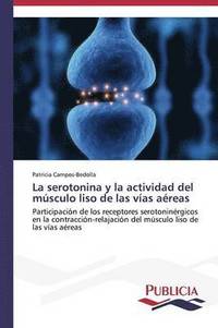 bokomslag La serotonina y la actividad del msculo liso de las vas areas