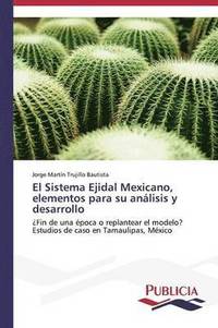 bokomslag El Sistema Ejidal Mexicano, elementos para su anlisis y desarrollo