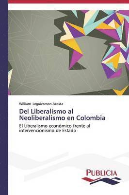bokomslag Del Liberalismo al Neoliberalismo en Colombia
