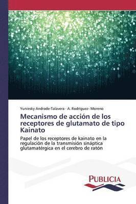 bokomslag Mecanismo de accin de los receptores de glutamato de tipo Kainato