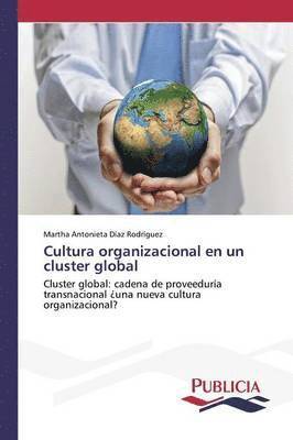 Cultura organizacional en un cluster global 1