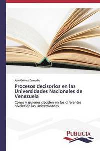 bokomslag Procesos decisorios en las Universidades Nacionales de Venezuela