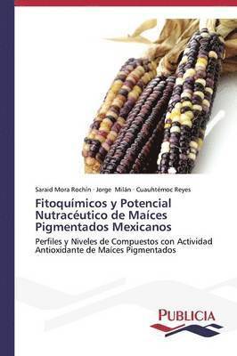 Fitoqumicos y Potencial Nutracutico de Maces Pigmentados Mexicanos 1