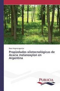 bokomslag Propiedades xilotecnolgicas de Acacia melanoxylon en Argentina