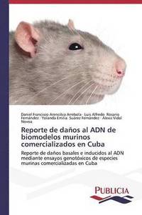 bokomslag Reporte de daos al ADN de biomodelos murinos comercializados en Cuba