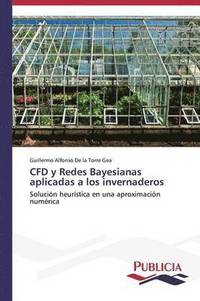 bokomslag CFD y Redes Bayesianas aplicadas a los invernaderos
