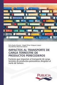 bokomslag Impactos Al Transporte de Carga Terrestre de Productos Perecederos