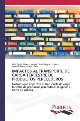 Impactos Al Transporte de Carga Terrestre de Productos Perecederos 1