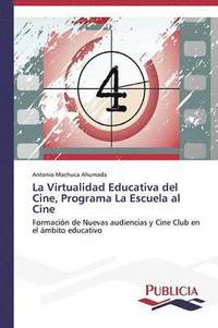 bokomslag La Virtualidad Educativa del Cine, Programa La Escuela al Cine