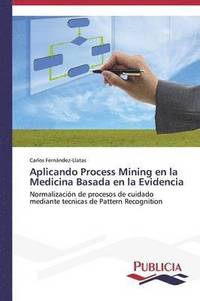 bokomslag Aplicando Process Mining en la Medicina Basada en la Evidencia