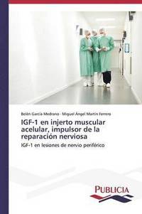 bokomslag IGF-1 en injerto muscular acelular, impulsor de la reparacin nerviosa