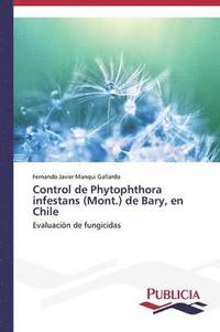 bokomslag Control de Phytophthora infestans (Mont.) de Bary, en Chile