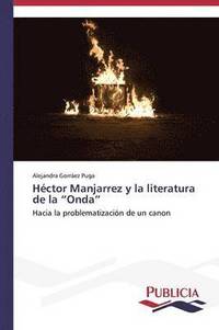 bokomslag Hctor Manjarrez y la literatura de la &quot;Onda&quot;