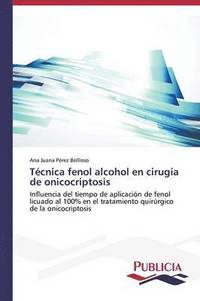 bokomslag Tcnica fenol alcohol en ciruga de onicocriptosis