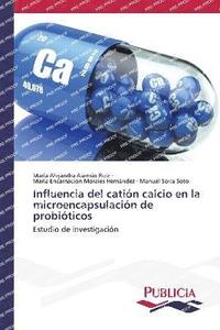 bokomslag Influencia del catin calcio en la microencapsulacin de probiticos