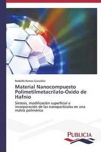 bokomslag Material Nanocompuesto Polimetilmetacrilato-xido de Hafnio