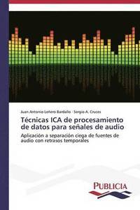 bokomslag Tcnicas ICA de procesamiento de datos para seales de audio