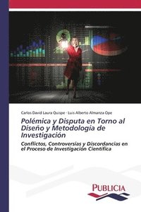 bokomslag Polmica y Disputa en Torno al Diseo y Metodologa de Investigacin