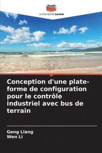 bokomslag Conception d'une plate-forme de configuration pour le contrôle industriel avec bus de terrain