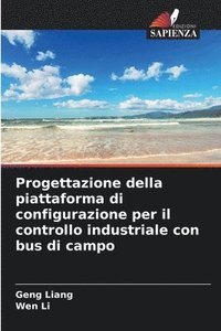 bokomslag Progettazione della piattaforma di configurazione per il controllo industriale con bus di campo