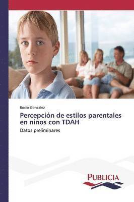 bokomslag Percepcin de estilos parentales en nios con TDAH