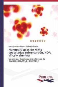 bokomslag Nanopartculas de NiMo soportadas sobre carbn, HDA, slice y almina