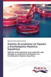 bokomslag Sntesis de protenas en hipoxia y Encefalopata Hipxico Isqumica