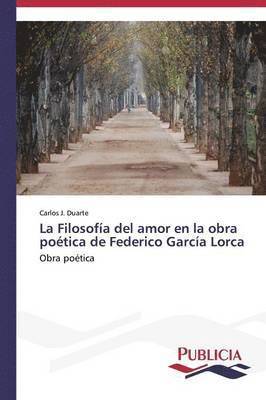 bokomslag La Filosofa del amor en la obra potica de Federico Garca Lorca