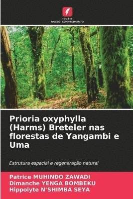 bokomslag Prioria oxyphylla (Harms) Breteler nas florestas de Yangambi e Uma