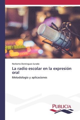 bokomslag La radio escolar en la expresin oral