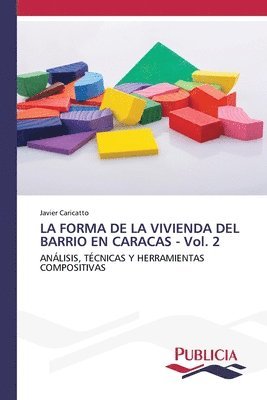 LA FORMA DE LA VIVIENDA DEL BARRIO EN CARACAS - Vol. 2 1