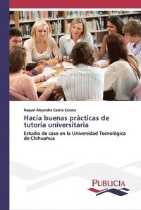 bokomslag Hacia buenas prcticas de tutora universitaria