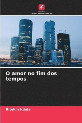 O amor no fim dos tempos