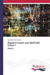 bokomslag lgebra lineal con MATLAB Tomo I