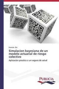 bokomslag Simulacion bayesiana de un modelo actuarial de riesgo colectivo