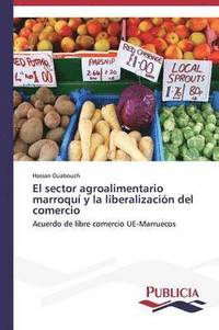 bokomslag El sector agroalimentario marroqu y la liberalizacin del comercio