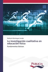 bokomslag La investigacin cualitativa en educacin fsica