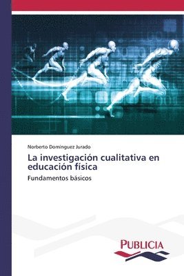 bokomslag La investigacin cualitativa en educacin fsica