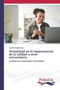 bokomslag Virtualidad en el mejoramiento de la calidad a nivel universitario