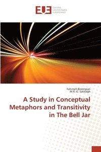 bokomslag A Study in Conceptual Metaphors and Transitivity in The Bell Jar