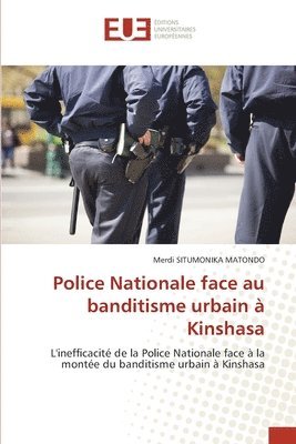 bokomslag Police Nationale face au banditisme urbain à Kinshasa