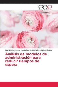 bokomslag Anlisis de modelos de administracin para reducir tiempos de espera