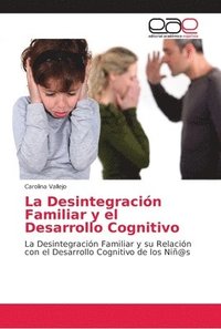 bokomslag La Desintegracin Familiar y el Desarrollo Cognitivo