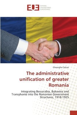 The administrative unification of greater Romania 1