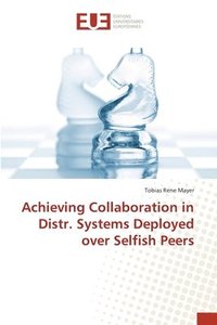 bokomslag Achieving Collaboration in Distr. Systems Deployed over Selfish Peers