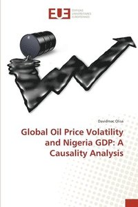 bokomslag Global Oil Price Volatility and Nigeria GDP
