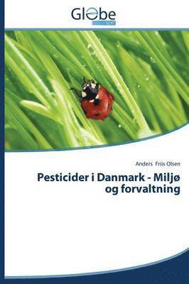 Friis Olsen Anders, Anders Friis Olsen - Pesticider I Danmark - Miljo Og Forvaltning, Häftad