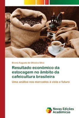 Resultado econmico da estocagem no mbito da cafeicultura brasileira 1
