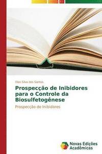 bokomslag Prospeco de Inibidores para o Controle da Biosulfetognese